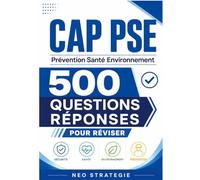 CAP PSE Prévention Santé Environnement: 500 Questions réponses pour réviser