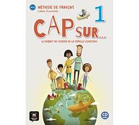 Cap sur... 1 - Cahier d'activités: Le carnet de voyage de la famille Cousteau