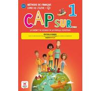 Cap sur... 1 - Livre de l'élève - Éd. hybride Le carnet de voyage de la famille Cousteau - Collectif - Maison Des Langues - broché - Méthode de langue