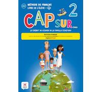 Cap Sur... 2 - Édition hybride: Le carnet de voyage de la famille Cousteau. Livre de l'élève avec ressources numériques