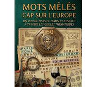 Cap sur l’Europe: 150 grilles de mots mêlés - 4500 mots à retrouver