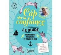 Cap sur la confiance Maud Fontenoy (Auteur), Alix Lefief-Delcourt (Auteur), Joëlle Dreidemy (Illustration)