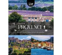 Cap sur la Provence: Découvrez les plus beaux itinéraires et les lieux les plus spectaculaires !