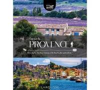 Cap sur la Provence: Découvrez les plus beaux itinéraires et les lieux les plus spectaculaires !