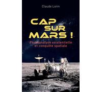 Cap sur Mars ! Psychanalyse existentielle et conquête spatiale - Claude Lorin - L'harmattan - broché - Essai