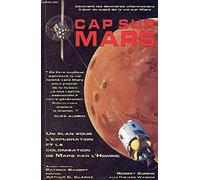 Cap sur Mars : Un plan pour l'exploration et la colonisation de Mars par l'homme