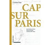 Cap sur Paris: Des Helvètes à Paris dans la seconde moitié du XIXe siècle