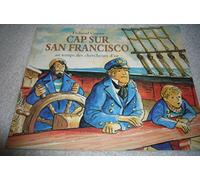 Cap sur San Francisco au temps des chercheurs d'or