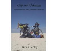 Cap sur Ushuaia: 11220 kilomètres en Amérique du Sud pour le don du sang