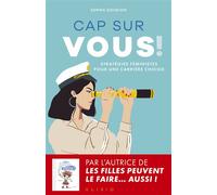 Cap sur vous ! Stratégies féministes pour une carrière choisie - Sophie Gourion - Alisio - broché - Etude