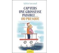 Cap vers une grossesse paisible...ou presque