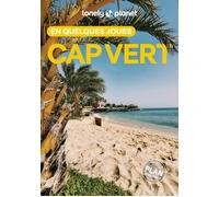 Lonely Planet – Guide Cap Vert : En quelques jours – Courts séjours adresses tendances – 2025-2026
