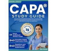 CAPA Study Guide: The Complete Perianesthesia Nursing Review to Ace the Certified Ambulatory Perianesthesia Nurse Exam | Includes 6 Practice Tests, 840 Clinical Case Q&As and Explanations