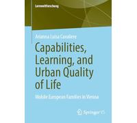 Capabilities, Learning, and Urban Quality of Life: Mobile European Families in Vienna