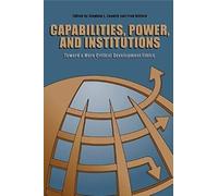 Capabilities, Power, And Institutions: Toward A More Critical Development Ethics