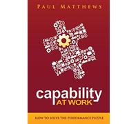 Capability at Work: How to Solve the Performance Puzzle