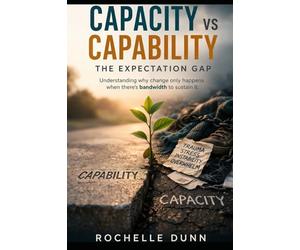 Capability vs Capacity - The Expectation Gap