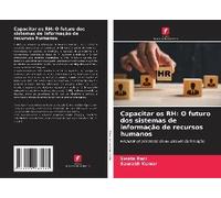 Capacitar Os Rh: O Futuro Dos Sistemas De Informação De Recursos Humanos