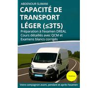 Capacité de transport léger ( ≤ 3T5 ): Préparation à l’examen DREAL Cours détaillés avec QCM et Examens blancs corrigés