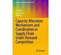 Capacity Allocation Mechanisms And Coordination In Supply Chain Under Demand Competition