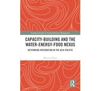 Capacity-Building and the Water-Energy-Food Nexus: Rethinking Integration in the Asia-Pacific
