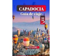 CAPADOCIA Guía de viaje 2026: Consejos esenciales, principales atracciones, recorridos en globo aerostático, comida local y rutas de senderismo para ... Turquía para quienes visitan por primera vez