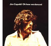 Capaldi, Jim - Oh How We Danced