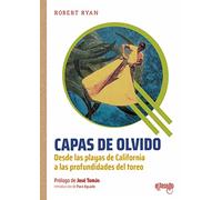 Capas de olvido: Desde las playas de California a las profundidades del toreo