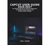CapCut User Guide 2026-2027: The Missing Manual for Platform Differences, AI Credits, Project Recovery and Reliable Export Settings