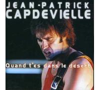 Capdevielle, Jean-Patrick - Quand t'es dans le desert