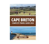 CAPE BRETON COMPLETE TRAVEL GUIDE 2026