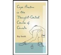Cape Breton is the ThoughtControl Centre of Canada by Ray Smith Ray Smith (Auteur)
