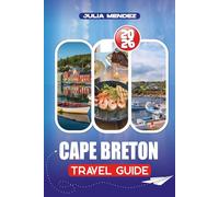 CAPE BRETON TRAVEL GUIDE 2026: A Practical Guidebook to Scenic Landscapes, Celtic Culture, Hidden Gems, and Top Attractions for a Safe, Stress-Free Trip