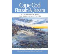 Cape Cod Flotsam & Jetsam:: A Collection of Tales That Washed in with the Tide