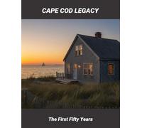 Cape Cod Legacy: The First Fifty Years