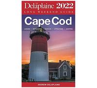 Cape Cod - The Delaplaine 2022 Long Weekend Guide