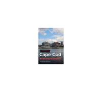 Cape Cod: The Heart And Soul Beyond The Beach