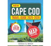 Cape Cod Travel Guide 2025-2026 (FULL COLOR): The Complete Guide to Cape Cod’s Natural Beauty, History, and Adventure