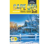 Cape Cod Travel Guide: Where to Go, What to See, and How to Make It Count (Full Color Version)