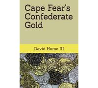 Cape Fear's Confederate Gold