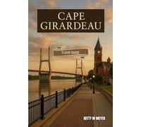 Cape Girardeau Travel Guide 2025: Your Gateway To The Mississippi Best-Kept Secrets