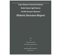Cape Hatteras National Seashore Bodie Island Light Station- Double Keepers Quarters: Historic Structure Report