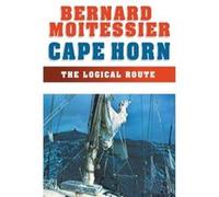 Cape Horn by Bernard Moitessier Bernard Moitessier (Auteur)