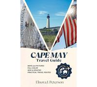 Cape May Travel Guide 2026 (Full colour): The Complete Guide to Exploring Cape May’s Beaches, Eats, and Hidden Gems