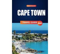 CAPE TOWN Travel Guide 2025: Discover Top Attractions, Activities, Local Culture, and Practical Tips for Your Trip