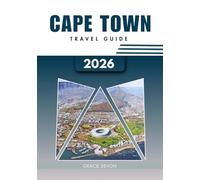 CAPE TOWN TRAVEL GUIDE 2026: A simplified way to explore South Africa’s gems, mountains, culture, and city life.