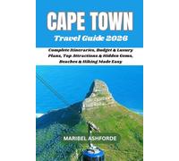 CAPE TOWN Travel Guide 2026: Complete Itineraries, Budget & Luxury, Plans, Top Attractions & Hidden Gems, Beaches & Hiking Made Easy