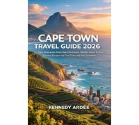 CAPE TOWN TRAVEL GUIDE 2026: Easy Itineraries, Must-See Attractions, Hidden Gems & Wine Country Escapes for First-Time and Solo Travelers