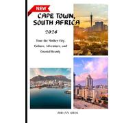 CAPE TOWN TRAVELGUIDE 2026: Tour the Mother City: Culture,Adventure, and Coastal Beauty.