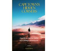 Cape Town's Hidden Corners: A Guide to Quirky Gems and Off-beat Adventures